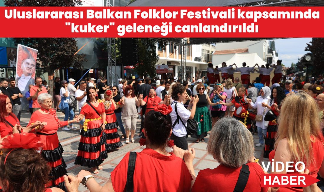 Edirne’de bu yıl 5'incisi düzenlenen Uluslararası Balkan Folklor Festivali, renkli