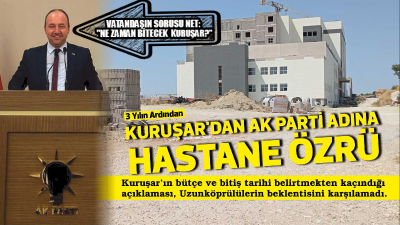 Kuruşar’ın "özür" ve "teşekkür" açıklamaları, ne yazık ki Uzunköprülülerin somut