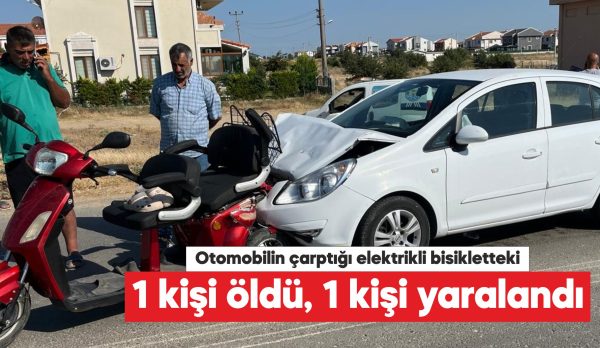 Enez ilçesinde otomobilin çarptığı elektrikli bisikletteki 1 kişi öldü, 1