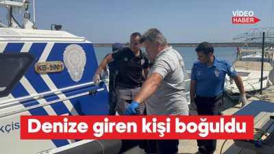 Denize giren kişi hayatını kaybetti 