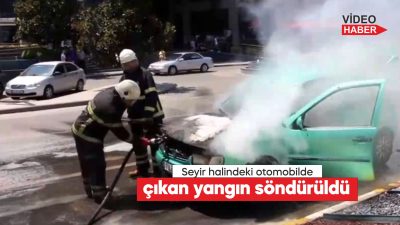seyir hakindeki bir otomobilde çıkan yangın itfaiye ekipleri tarafından söndürüldü.