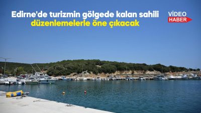 Edirne Valisi Yunus Sezer, Saros Körfezi'ne kıyısı olan kentin sahillerinin