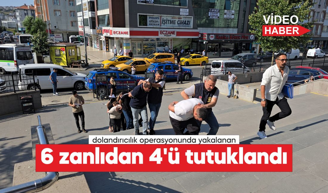 nitelikli dolandırıcılık yaptığı iddiasıyla gözaltına alınan 6 şüpheliden 4'ü tutuklandı.
