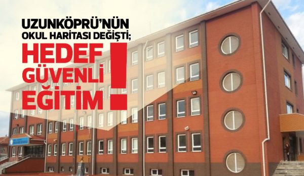 Uzunköprü’de eğitim alanında tarihi bir adım atılıyor! 2025-2026 eğitim-öğretim yılında