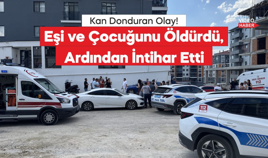 Eşi ve Çocuğunu Öldürdü, Ardından İntihar Etti
