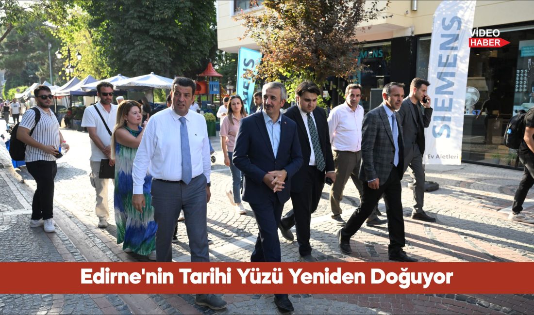 Edirne'de, kent merkezindeki tarihi dokuyu korumak amacıyla başlatılan sokak sağlıklaştırma