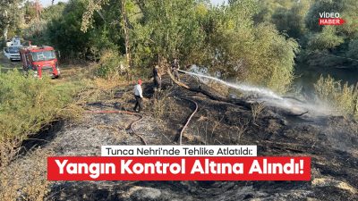 Edirne'de, Tunca Nehri kenarında otluk ve ağaçlık alanda çıkan yangın