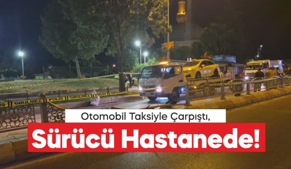 Edirne'de taksiyle çarpışan otomobilin sürücüsü yaralandı