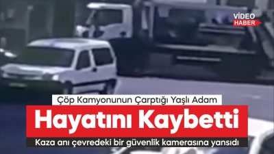 Tekirdağ'ın Saray ilçesinde, çöp kamyonunun çarptığı 70 yaşındaki adam hayatını
