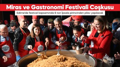 Edirne'de festival kapsamında 6 ton İpsala pirincinden pilav yapılacak