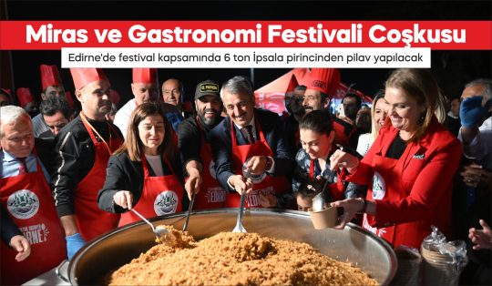 Edirne'de festival kapsamında 6 ton İpsala pirincinden pilav yapılacak