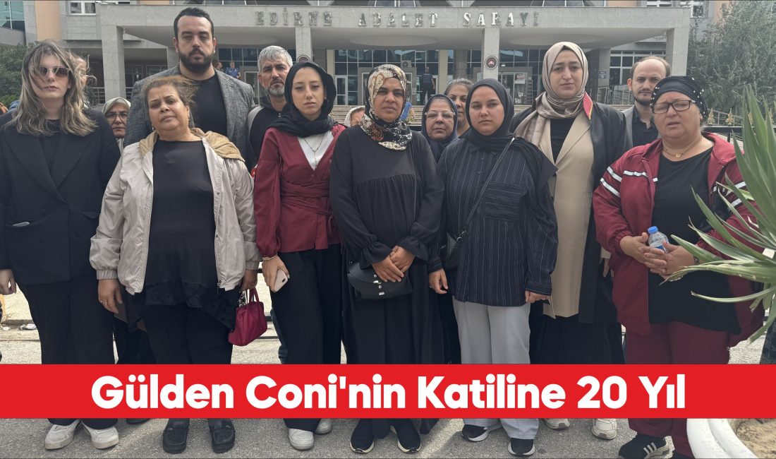 Edirne'de 16 yaşındaki Gülden Coni'yi okul bahçesinde bıçaklayarak öldüren sanığa
