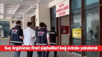 Edirne'de "Sevenler" suç örgütü üyesi firari 2 şüpheli bağ evinde