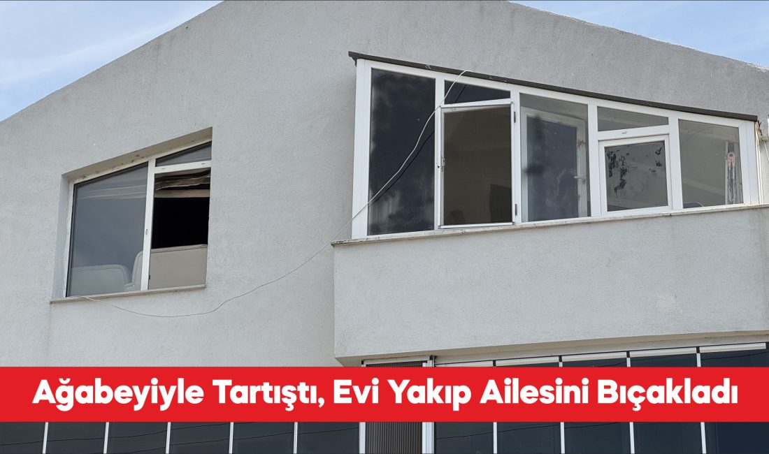 Edirne'de ağabeyiyle tartışması sonrası evlerini yakıp annesi, babası ve ağabeyini