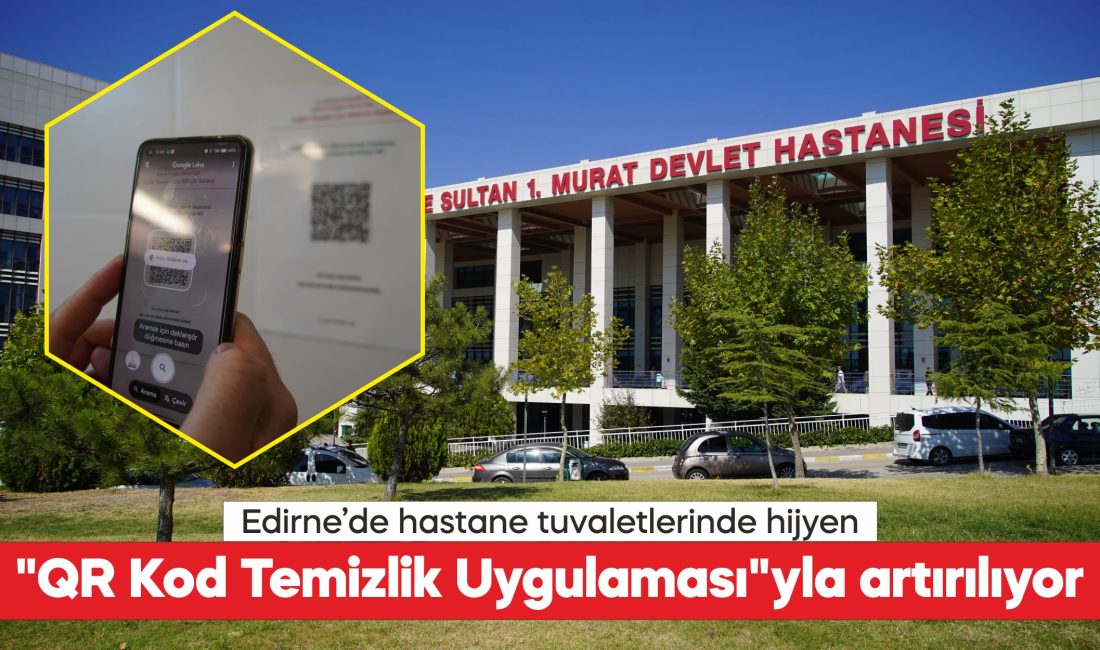 Edirne Sultan 1. Murat Devlet Hastanesinde temizlik hizmetlerinin daha hızlı