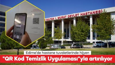 Edirne Sultan 1. Murat Devlet Hastanesinde temizlik hizmetlerinin daha hızlı