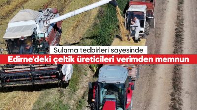 Edirne Ziraat Odası Başkanı Hüseyin Arabacı:  "Geçen yıl su