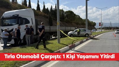 Çanakkale'de tırla otomobilin çarpıştığı kazada 1 kişi öldü, 2 kişi