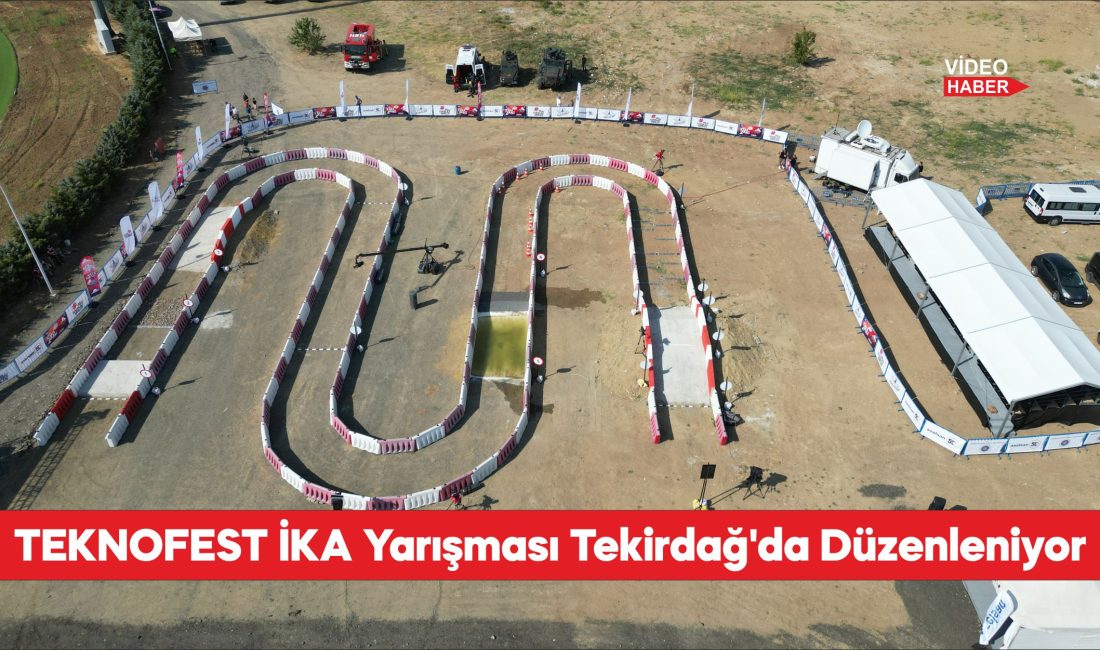 Tekirdağ'da TEKNOFEST İnsansız Kara Aracı (İKA) Yarışması gerçekleşecek.