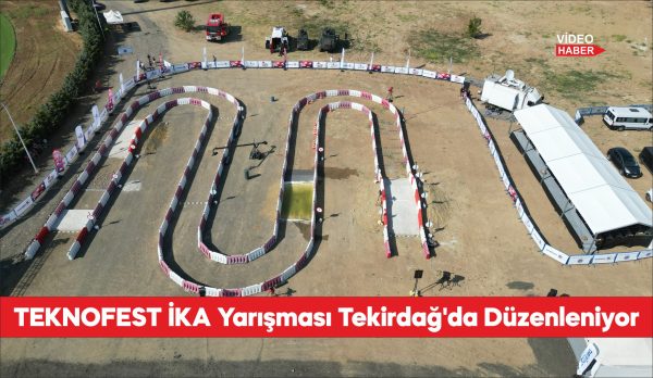 Tekirdağ'da TEKNOFEST İnsansız Kara Aracı (İKA) Yarışması gerçekleşecek.