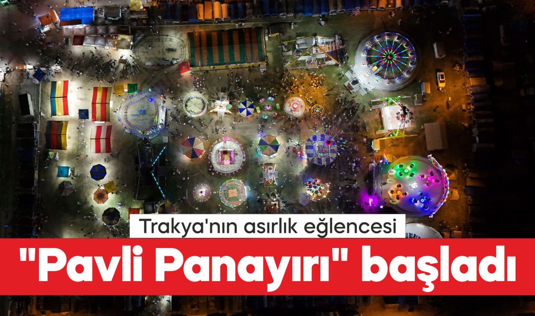Trakya'da "Pavli" olarak bilinen asırlık Pehlivanköy Panayırı 115'inci kez kuruldu.