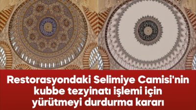 Edirne İdare Mahkemesi, Selimiye Camisi'ndeki kubbelere yönelik onaylanan restitüsyon ve