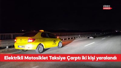 Edirne'de ticari taksi ile elektrikli motosikletin çarpışması sonucu iki kişi