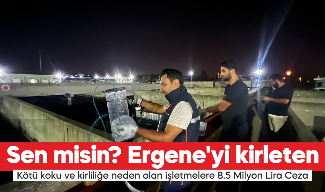 Kötü koku ve kirliliğe neden olan işletmelere 8.5 Milyon Lira