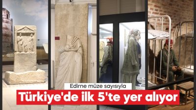 Türkiye genelinde müze sayısı bakımından öne çıkan iller arasında Edirne,