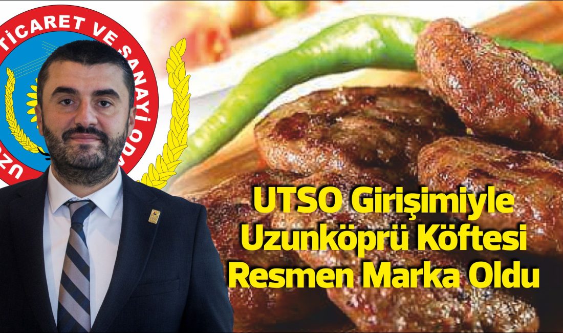 UTSO Başkanı İsmail Akalın: " Köftemiz, artık sadece bir yemek
