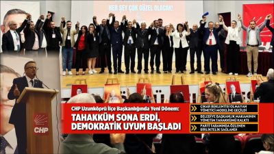 CHP Uzunköprü İlçe Örgütü’nün 28 Eylül Pazar günü düzenlediği kongrede