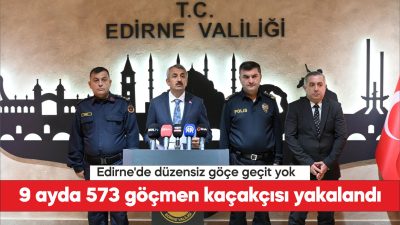 9 ayda 573 göçmen kaçakçısı yakalandı