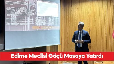 Edirne İl Genel Meclisinde köyden kente göç tartışıldı