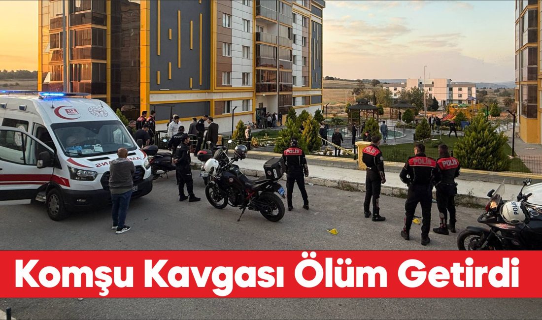 Çanakkale'de komşular arasında çıkan kavgada 1 kişi öldü.