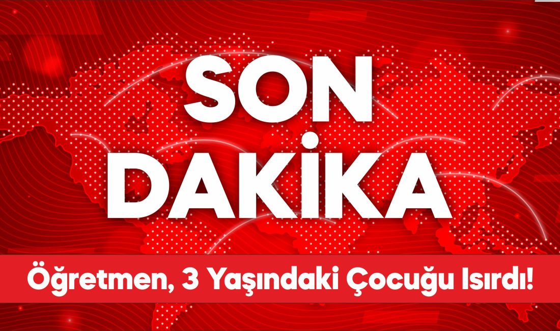 Edirne'de 3 yaşındaki çocuğun kreşte öğretmeni tarafından ısırıldığı iddiası