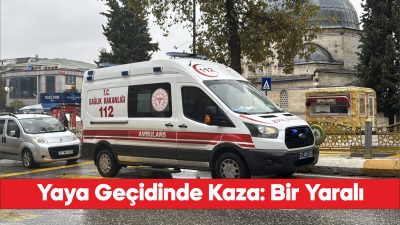 Edirne'de otomobilin yaya geçidinde çarptığı kişi yaralandı.