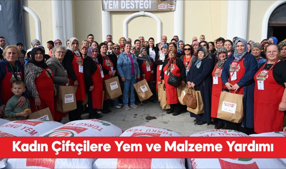 Edirne Belediyesince kadın çiftçilere yem ve malzeme desteği verildi.