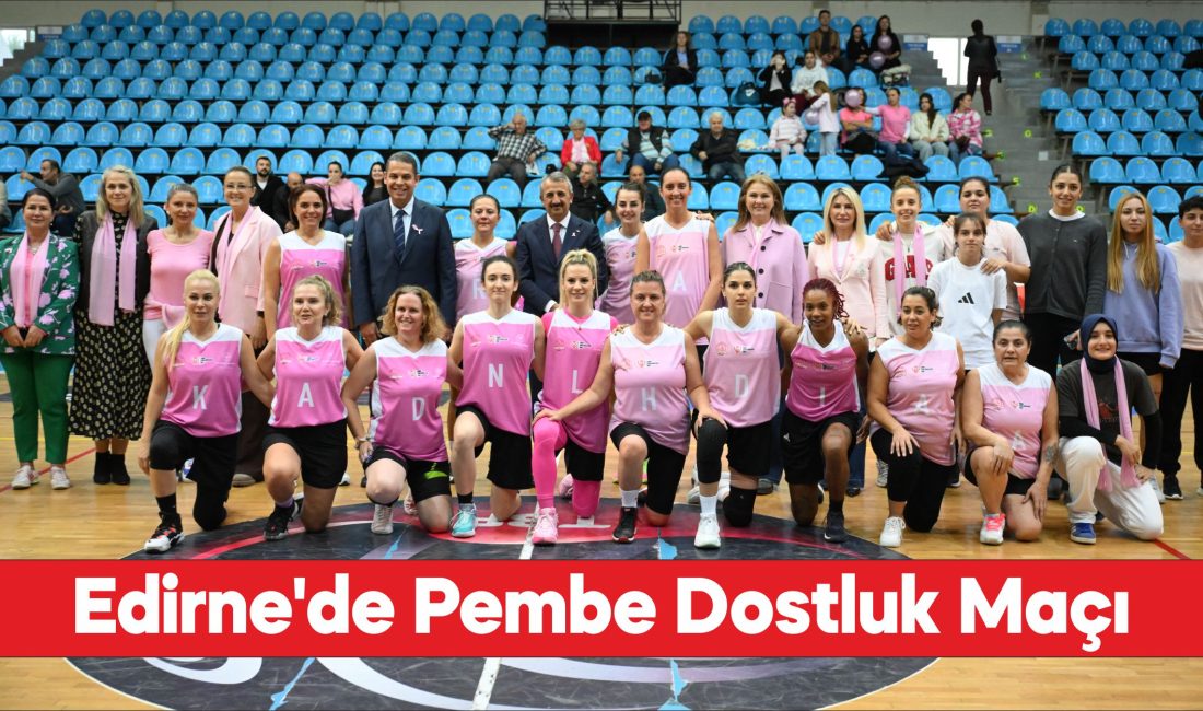 Edirne'de kadınlar "Pembe Dostluk Maçı" ile meme kanserine farkındalık oluşturdu