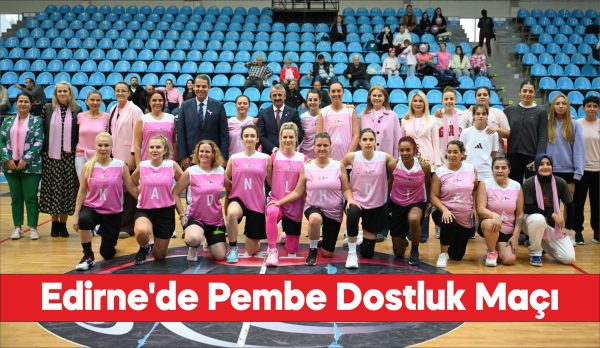 Edirne'de kadınlar "Pembe Dostluk Maçı" ile meme kanserine farkındalık oluşturdu
