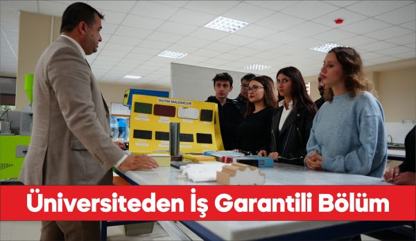 Üniversite-sanayi işbirliğiyle açılan bölümde iş garantili eğitim veriliyor.