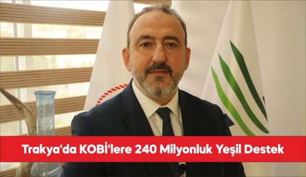 Trakya Kalkınma Ajansı "Yeşil Dönüşüm" Projesi'yle yenilikçi altyapı yatırımlarına destek