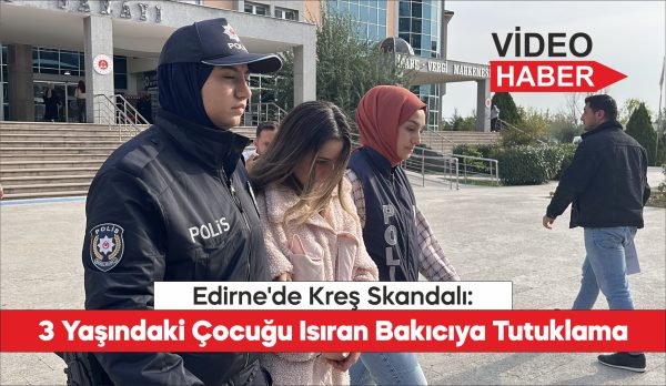Edirne'de kreşte 3 yaşındaki çocuğu ısırdığı iddiasıyla gözaltına alınan çocuk