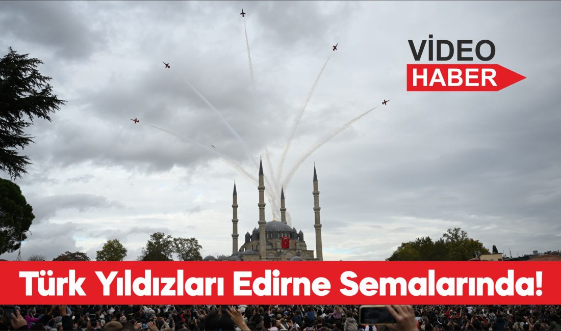 Türk Hava Kuvvetlerinin akrobasi timi Türk Yıldızları, Edirne Selimiye Meydanı