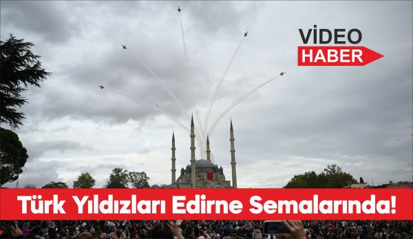 Türk Hava Kuvvetlerinin akrobasi timi Türk Yıldızları, Edirne Selimiye Meydanı
