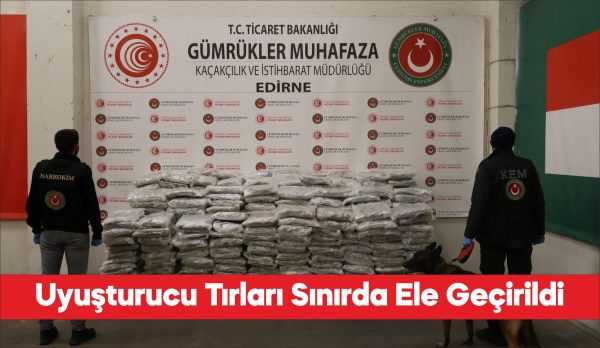 Edirne'de sınır kapılarında 524 kilo 336 gram uyuşturucu ele geçirildi.