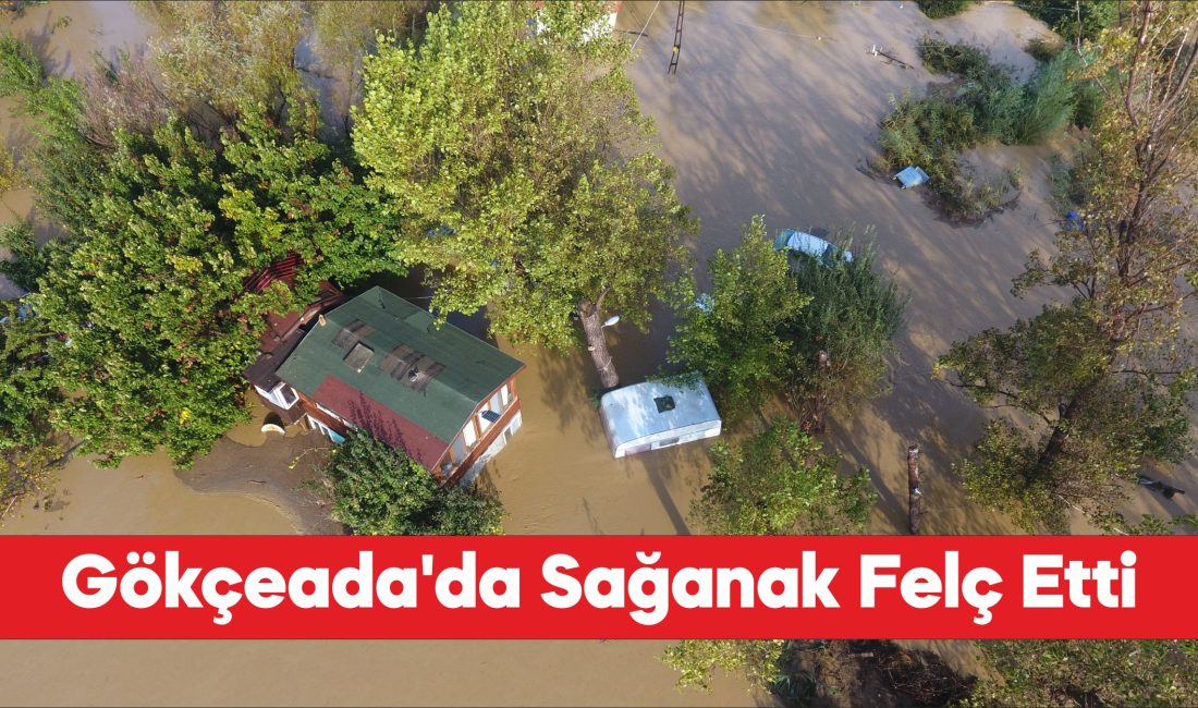 Gökçeada'da kuvvetli sağanak hayatı olumsuz etkiledi