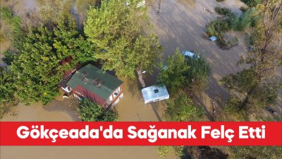 Gökçeada'da kuvvetli sağanak hayatı olumsuz etkiledi