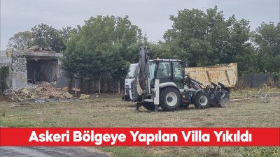 Edirne'de askeri kışlanın yanına yapılan ruhsatsız villanın yıkımına başlandı.