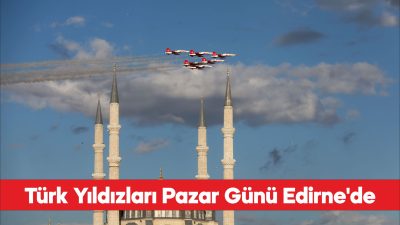 Türk Yıldızları, Edirne semalarında test uçuşu yaptı.