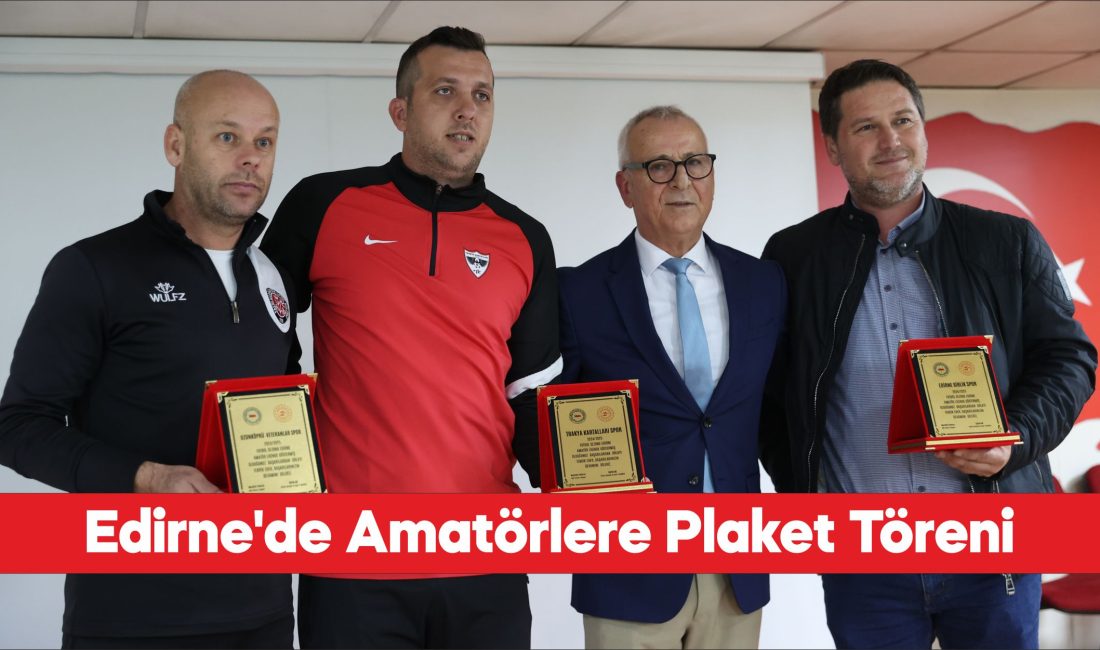 Edirne Amatör Ligi plaket töreni